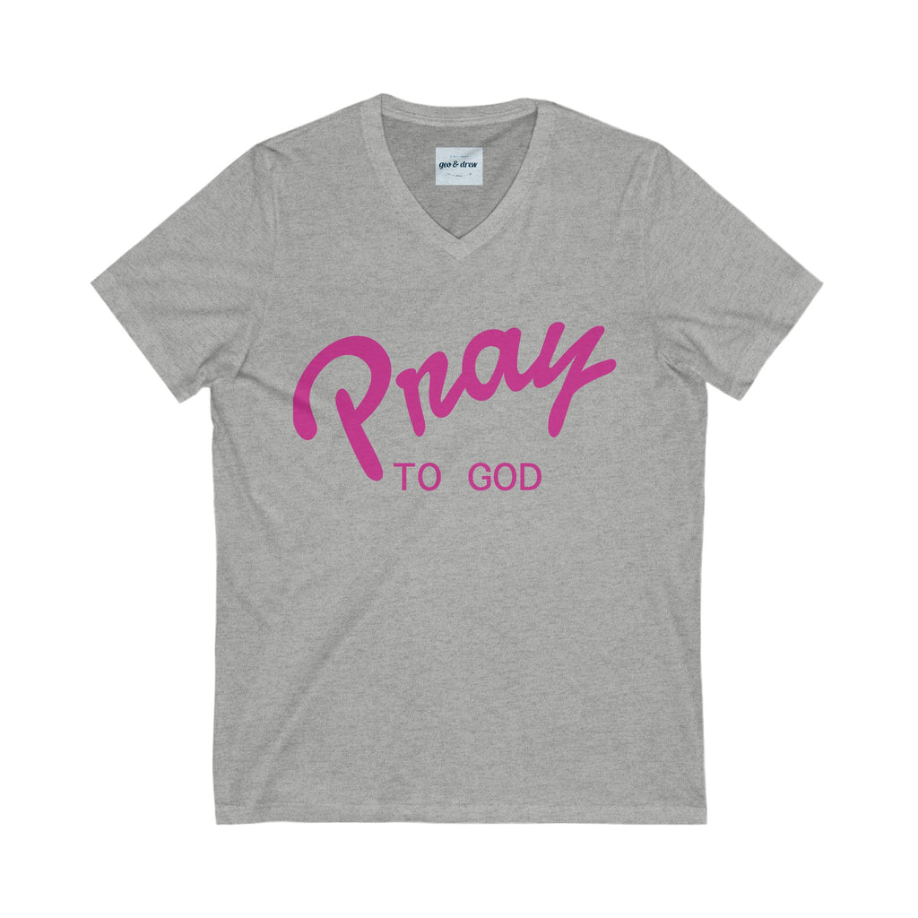 Pray to God V-Neck Tee, Inspirational T-Shirt, Faith-Based Gift, Customizable Shirt, Casual Wear, Spiritual Apparel