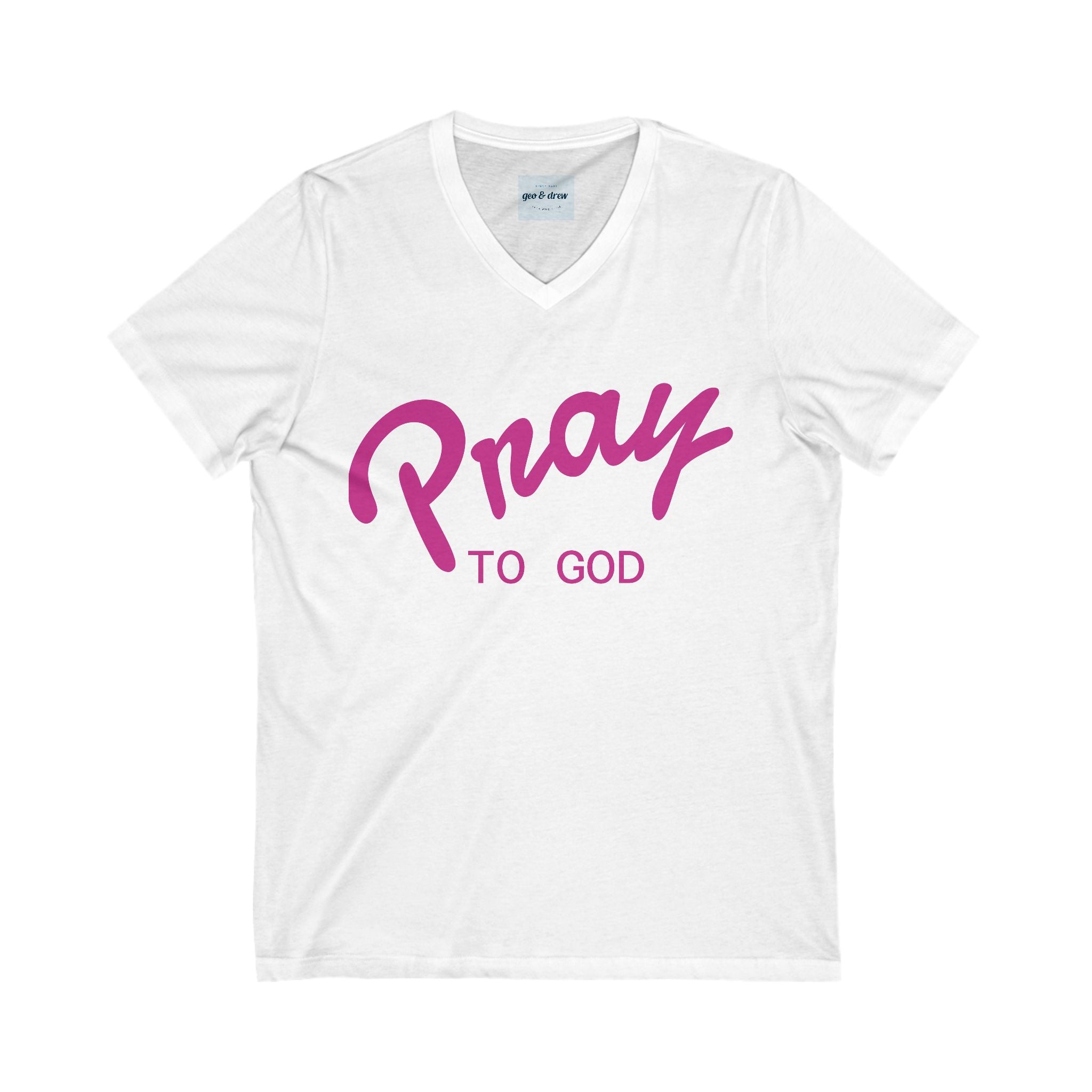 Pray to God V-Neck Tee, Inspirational T-Shirt, Faith-Based Gift, Customizable Shirt, Casual Wear, Spiritual Apparel